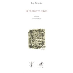 El propósito ciego. Edición de José Manuel Mateo.