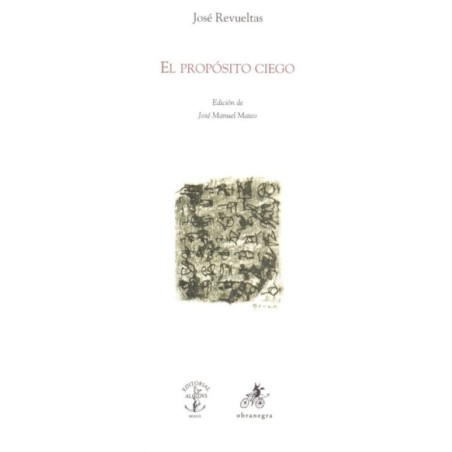 El propósito ciego. Edición de José Manuel Mateo.