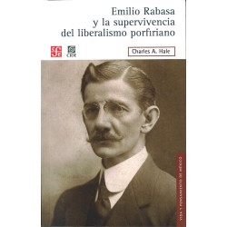 Emilio Rabasa y la superviviencia del liberalismo porfiriano