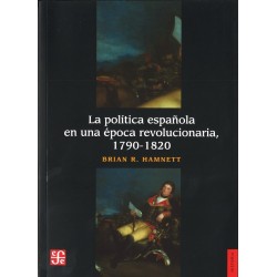 La política española en una época revolucionaria 1790-1820