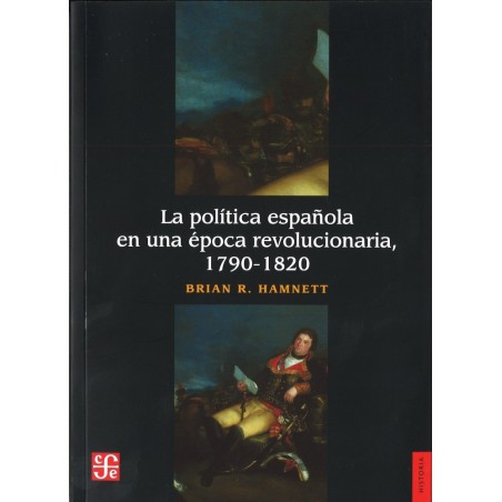 La política española en una época revolucionaria 1790-1820