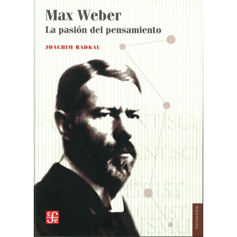 Max Weber: la pasión del pensamiento