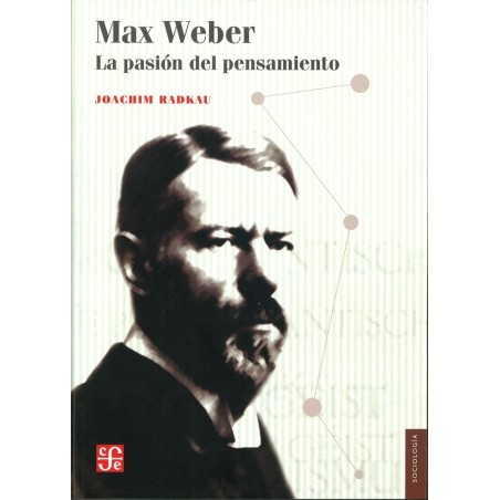 Max Weber: la pasión del pensamiento