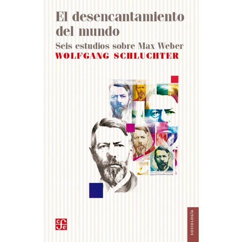 El desencantamiento del mundo: seis estudios sobre Max Weber