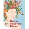 Brujas, guerreras, diosas