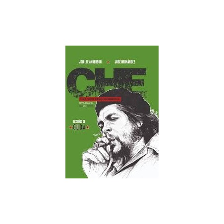Che. Una vida revolucionaria