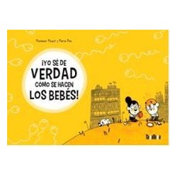 ¡Yo sé de verdad cómo se hacen los bebés