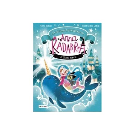 Anna Kadabra. Aventuras legendarias 3. E