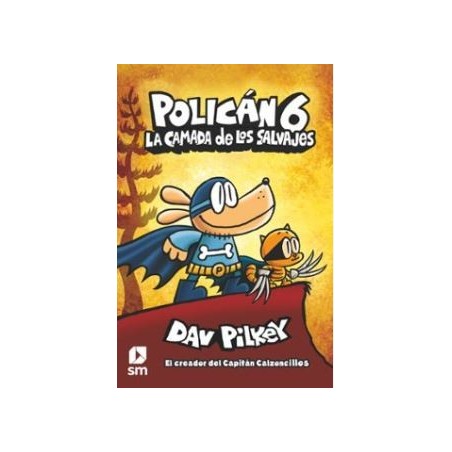 Policán 6: La camada de los salvajes