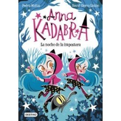 Anna Kadabra 15. La noche de la impostor