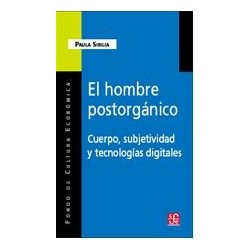 El hombre postorgánico: cuerpo, subjetividad y teconologías digitales