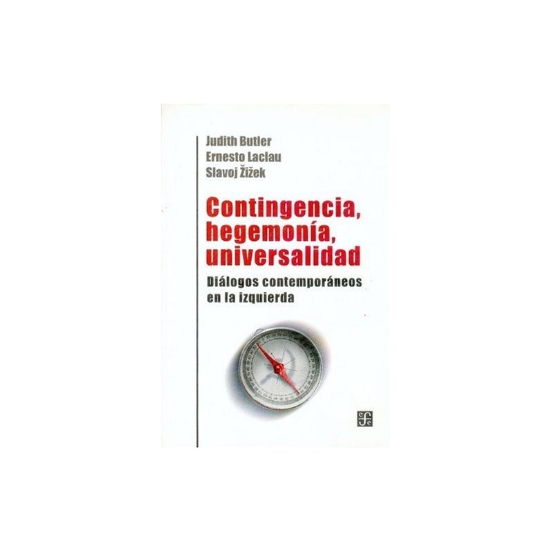 Contingencia, hegemonía, universalidad Diálogos contemporáneos en la izquierda.