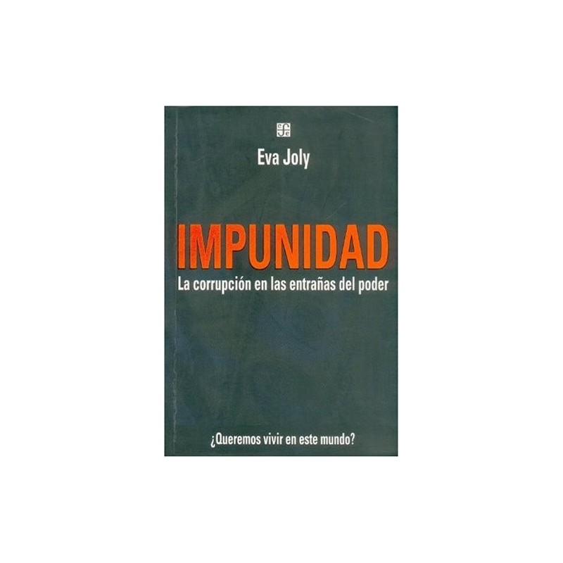 Impunidad. La corrupción en las entrañas del poder