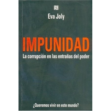 Impunidad. La corrupción en las entrañas del poder