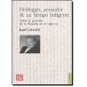 Heidegger, pensador de un tiempo indigente. Sobre la posición de la
