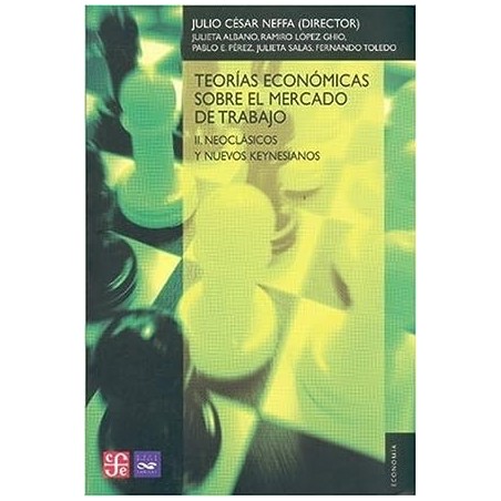 Teorías económicas sobre el mercado de trabajo. II.Neoclásicos y nuevos