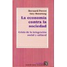 La economía contra la sociedad: crisis de la integración social y cultural