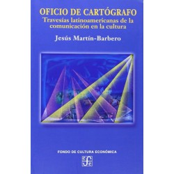 Oficio cartógrafo: travesías latinoameri de la comunicación en la cultura