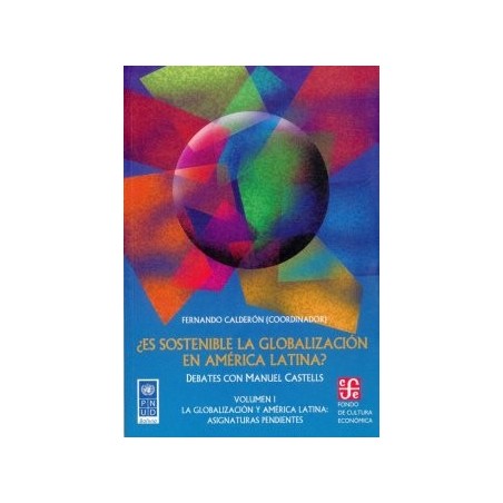 ¿Es sostenible la globalización en América Latina? Vol. I