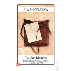 Tejidos blandos: indumentaria y violencia política en Chile, 1973-1990