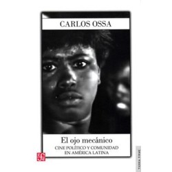 El ojo mecánico: cine político y comunidad en América Latina