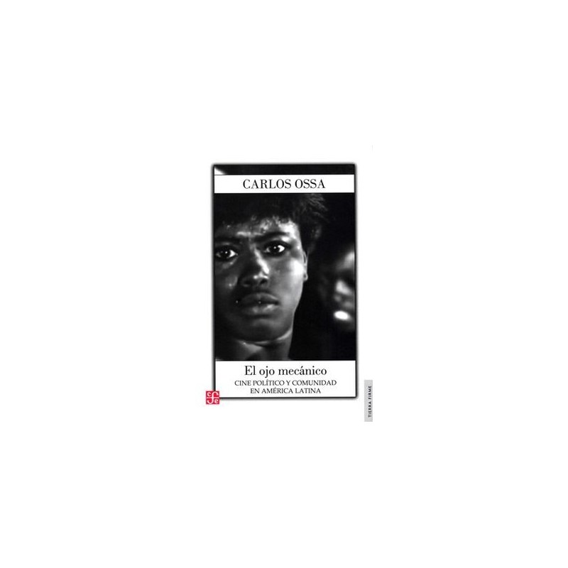 El ojo mecánico: cine político y comunidad en América Latina