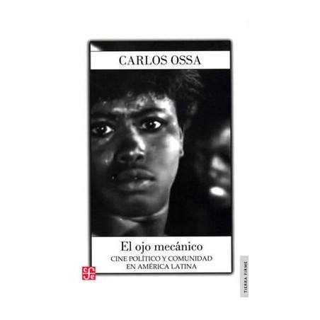 El ojo mecánico: cine político y comunidad en América Latina