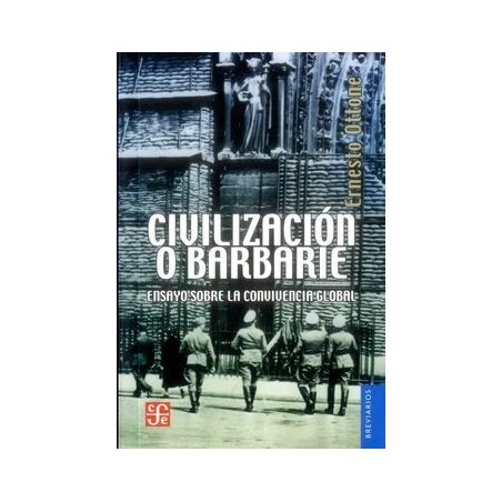 Civilización o barbarie: ensayo sobre la convivencia global