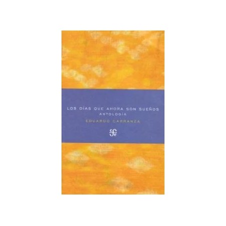 Los días que ahora son sueños: antología