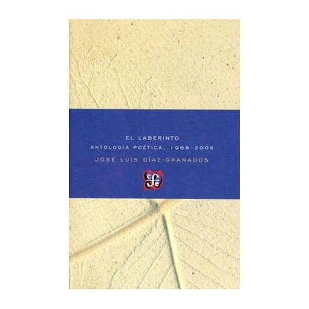 El laberinto: antología poética, 1968-2008