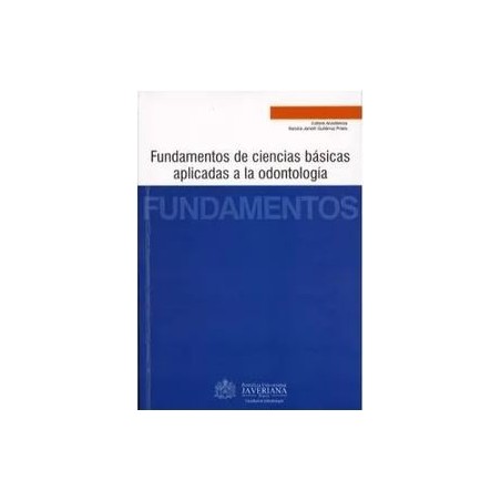 Fundamentos de ciencias básicas aplicadas a la odontología