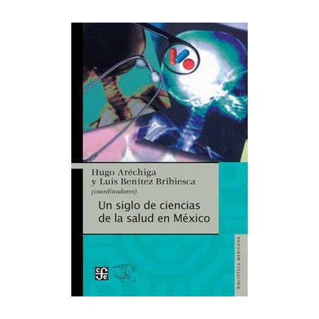 Un siglo de ciencias de la salud en México