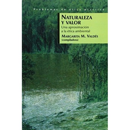 Naturaleza y valor: una aproximación a la ética ambiental