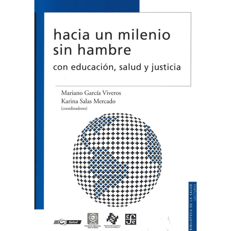 Hacia un milenio sin hambre. Con educación, salud y justicia