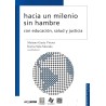 Hacia un milenio sin hambre. Con educación, salud y justicia