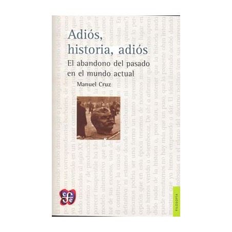 Adiós, historia, adiós: el abandono del pasado en el mundo actual