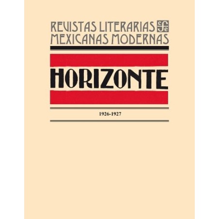 Horizonte 1926-1927. Revistas literarias mexicanas modernas.