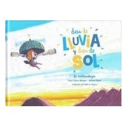 Días de lluvia y días de sol La meteorología