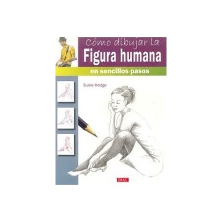 Cómo dibujar la figura humana: en sencillos pasos