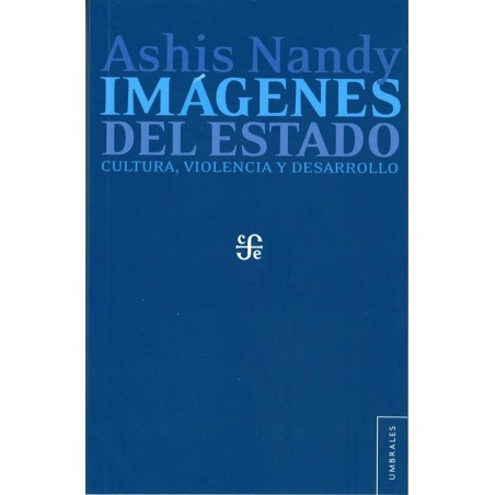 Imágenes del Estado: cultura, violencia y desarrollo