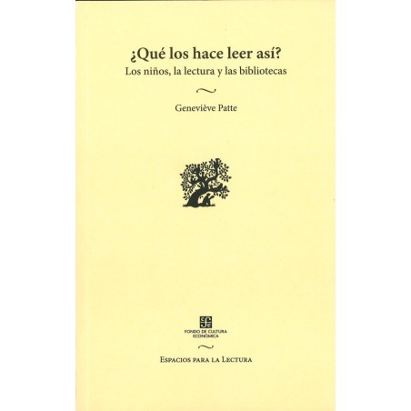 ¿Qué los hace leer así?: los niños, la lectura y las bibliotecas