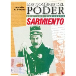 Domingo Faustino Sarmiento. Los nombres del poder.