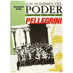 Carlos Pellegrini. Los nombres del poder