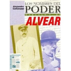 Marcelo T. de Alvear. Los nombres del poder