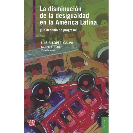 La disminución de la desigualdad en la América Latina: ¿un decenio de progreso?