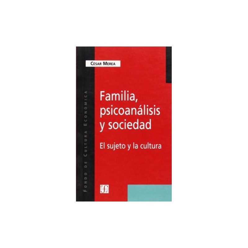 Familia, psicoanálisis y sociedad: el sujeto y la cultura