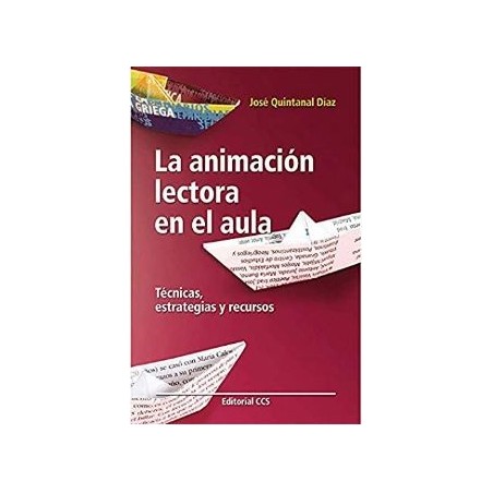 La animación lectora en el aula: técnica estrategias y recursos