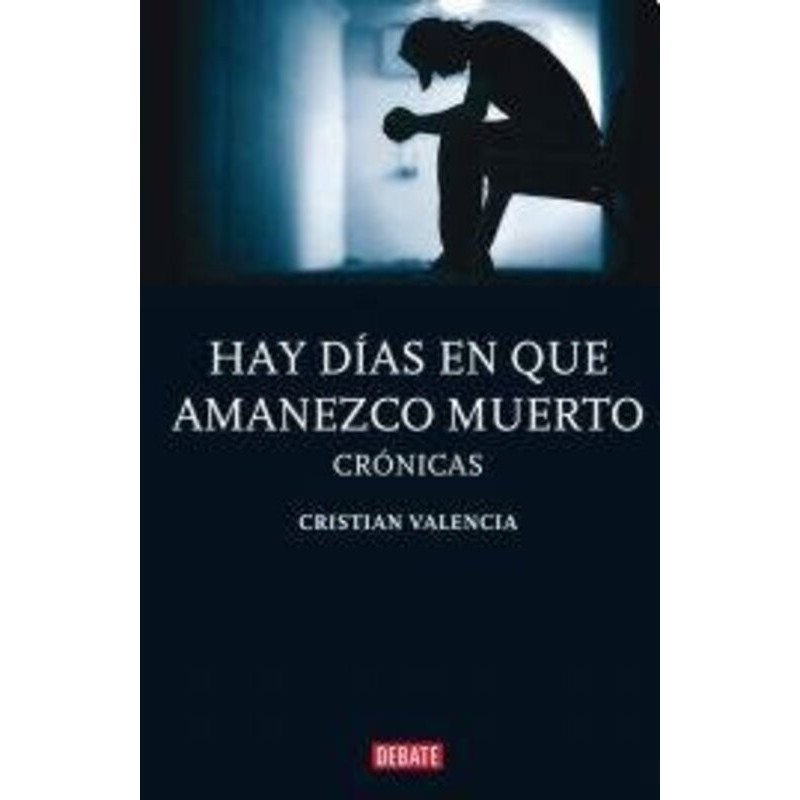 Hay días en que amanezco muerto: crónicas