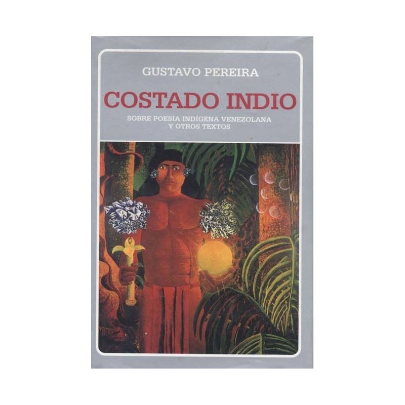 Costado indio.Sobre poesía indígena venezolana y otros textos.