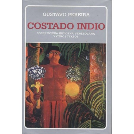 Costado indio.Sobre poesía indígena venezolana y otros textos.